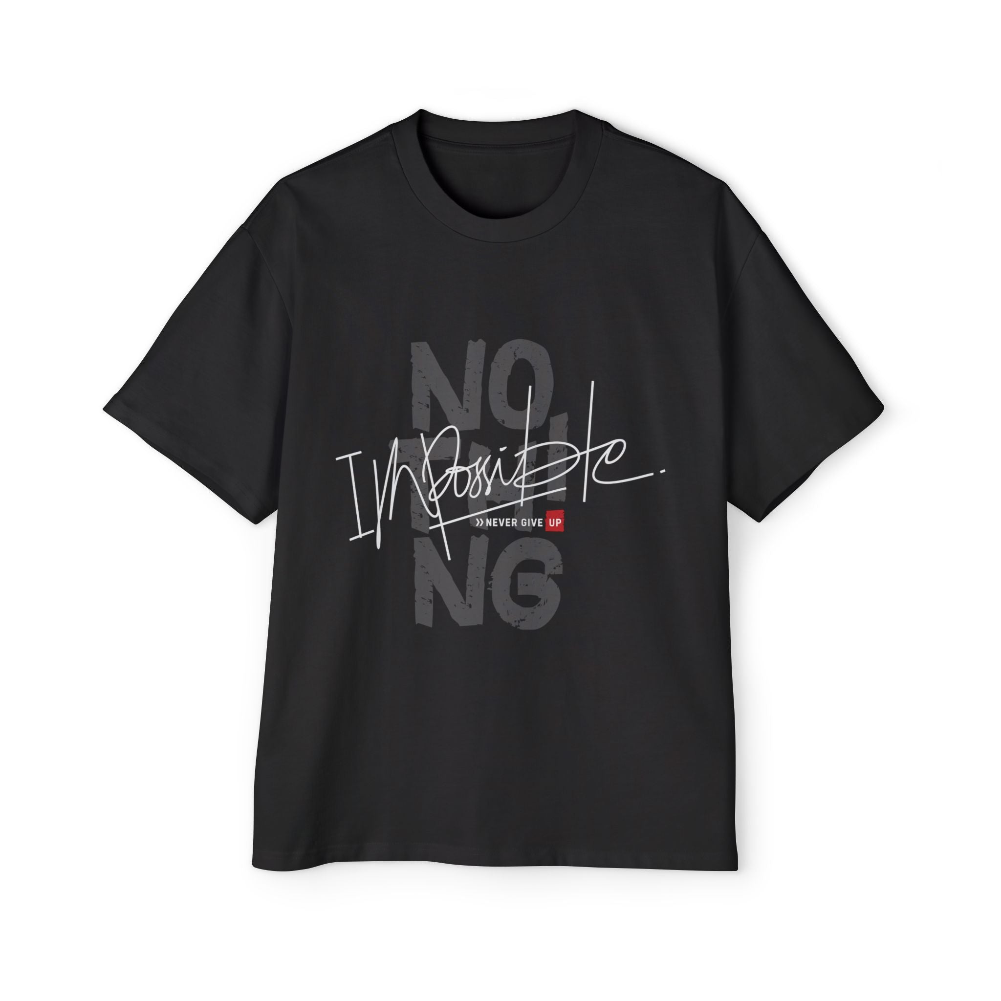 Heavy Oversized Tee - "No Impossible" Motivational Shirt