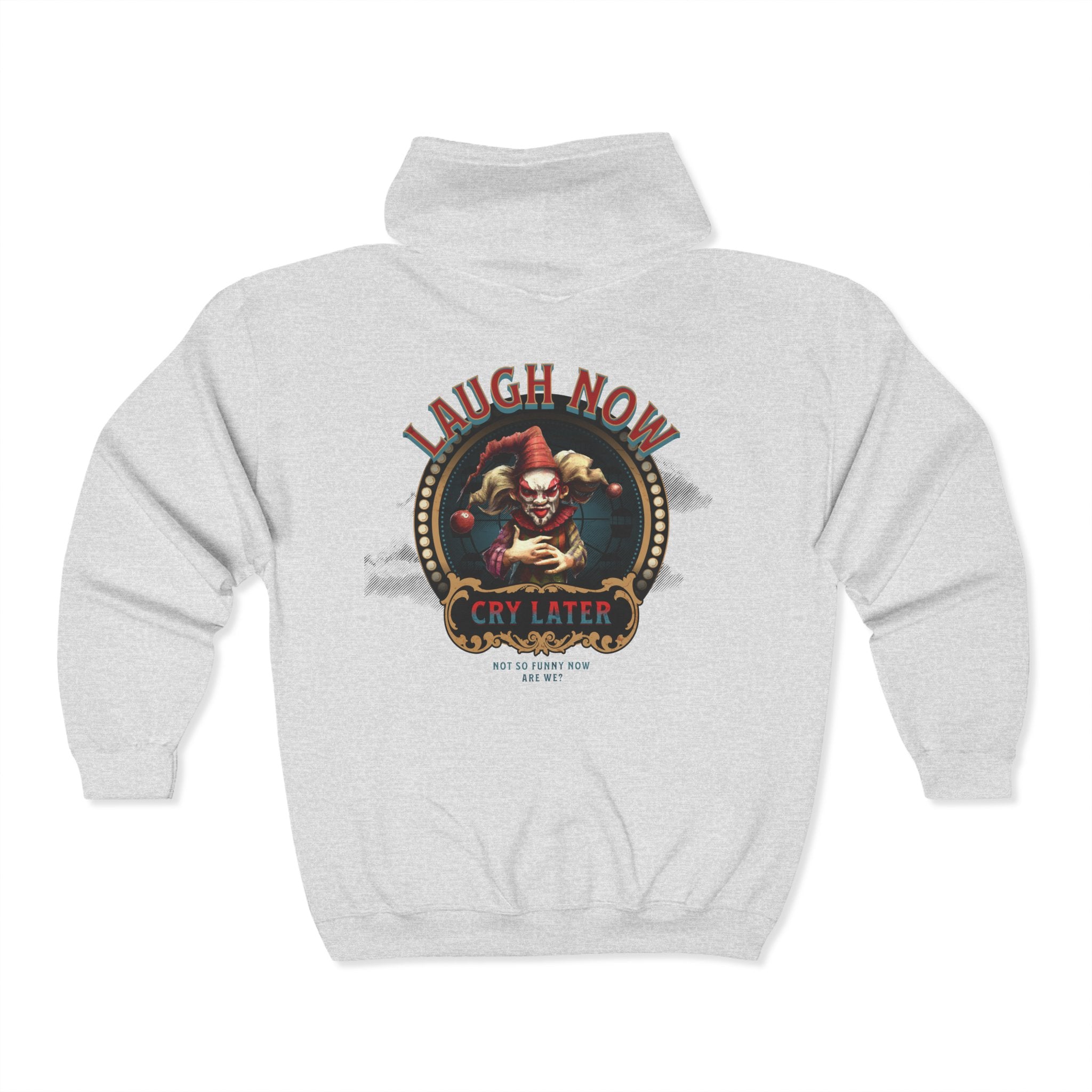 Funny Clown Zip-Up Hoodie - 'Laugh Now, Cry Later'.