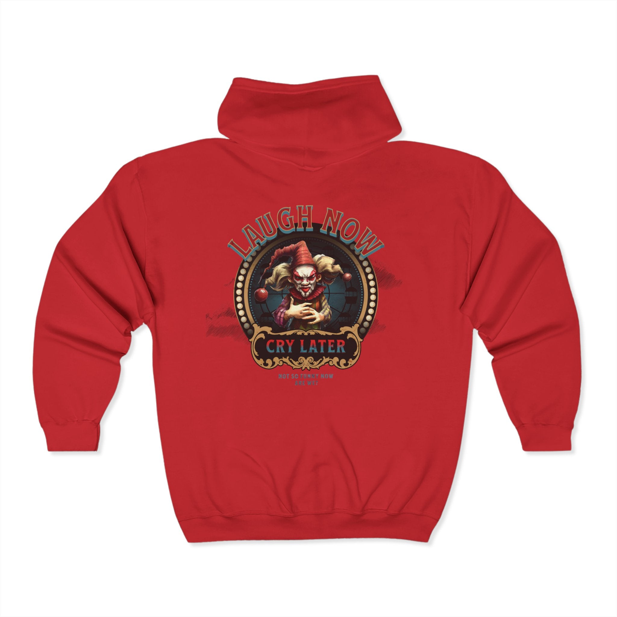 Funny Clown Zip-Up Hoodie - 'Laugh Now, Cry Later'.