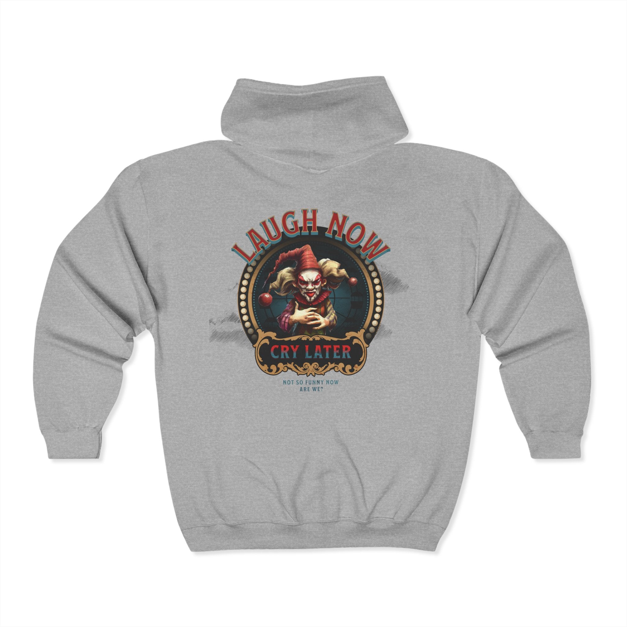 Funny Clown Zip-Up Hoodie - 'Laugh Now, Cry Later'.