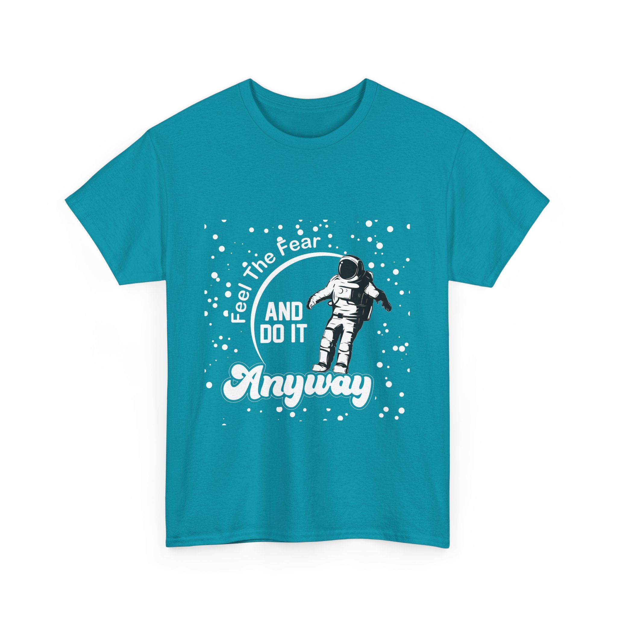 Astronaut Motivational Unisex Heavy Cotton Tee - "Feel The Fear And Do It Anyway"