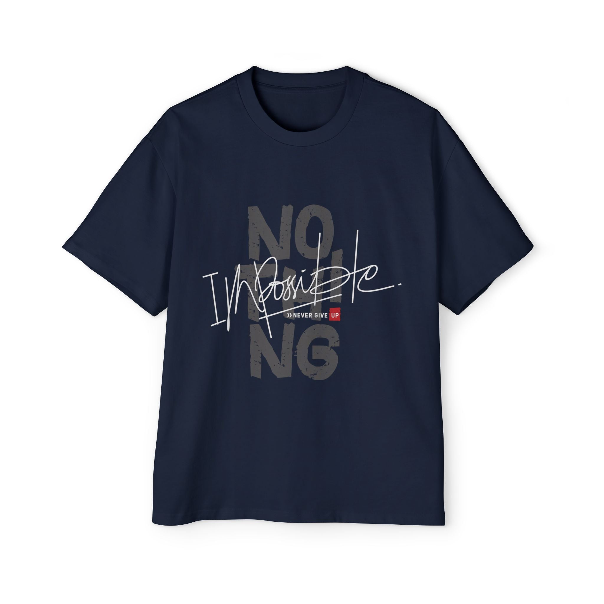 Heavy Oversized Tee - "No Impossible" Motivational Shirt